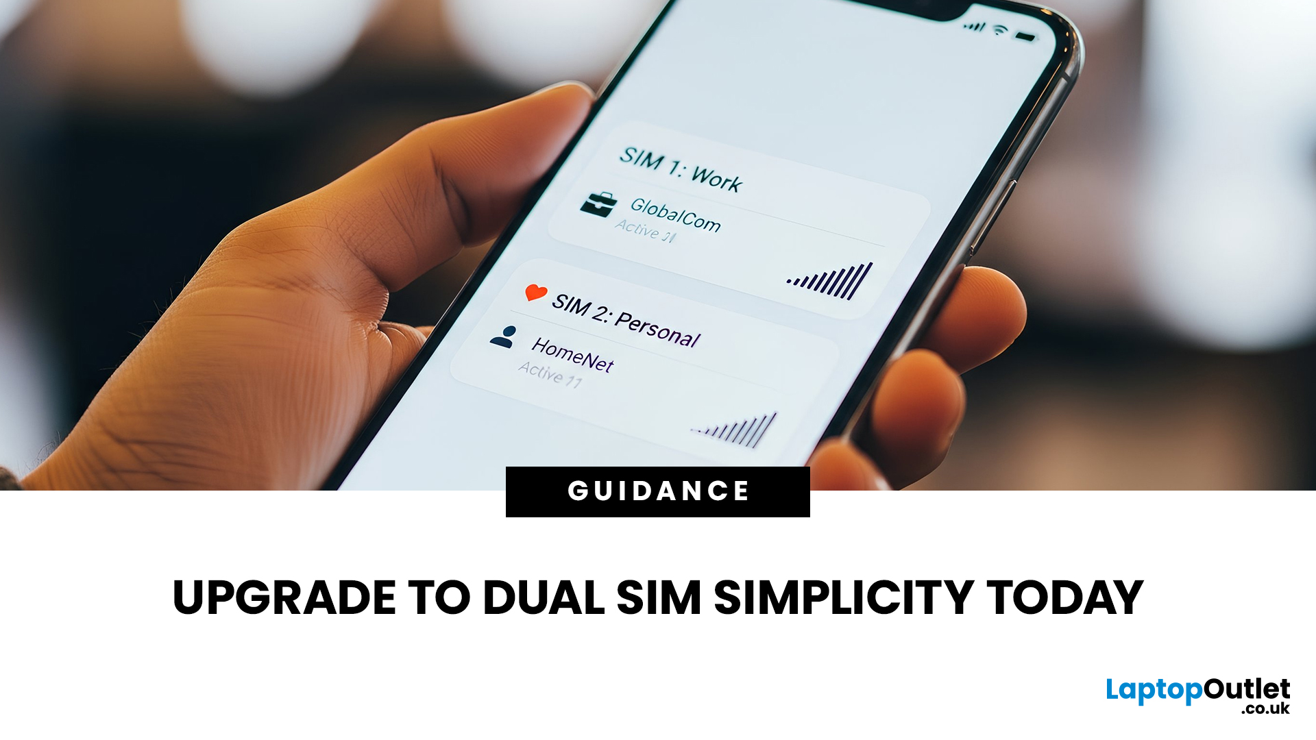 Best Dual SIM Mobiles UK – Work & Personal Phones