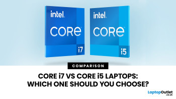 Core i7 vs Core i5 Laptops: Which Is Better for You in 2026?