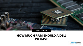How Much RAM Should a Dell PC Have? | Laptop Outlet