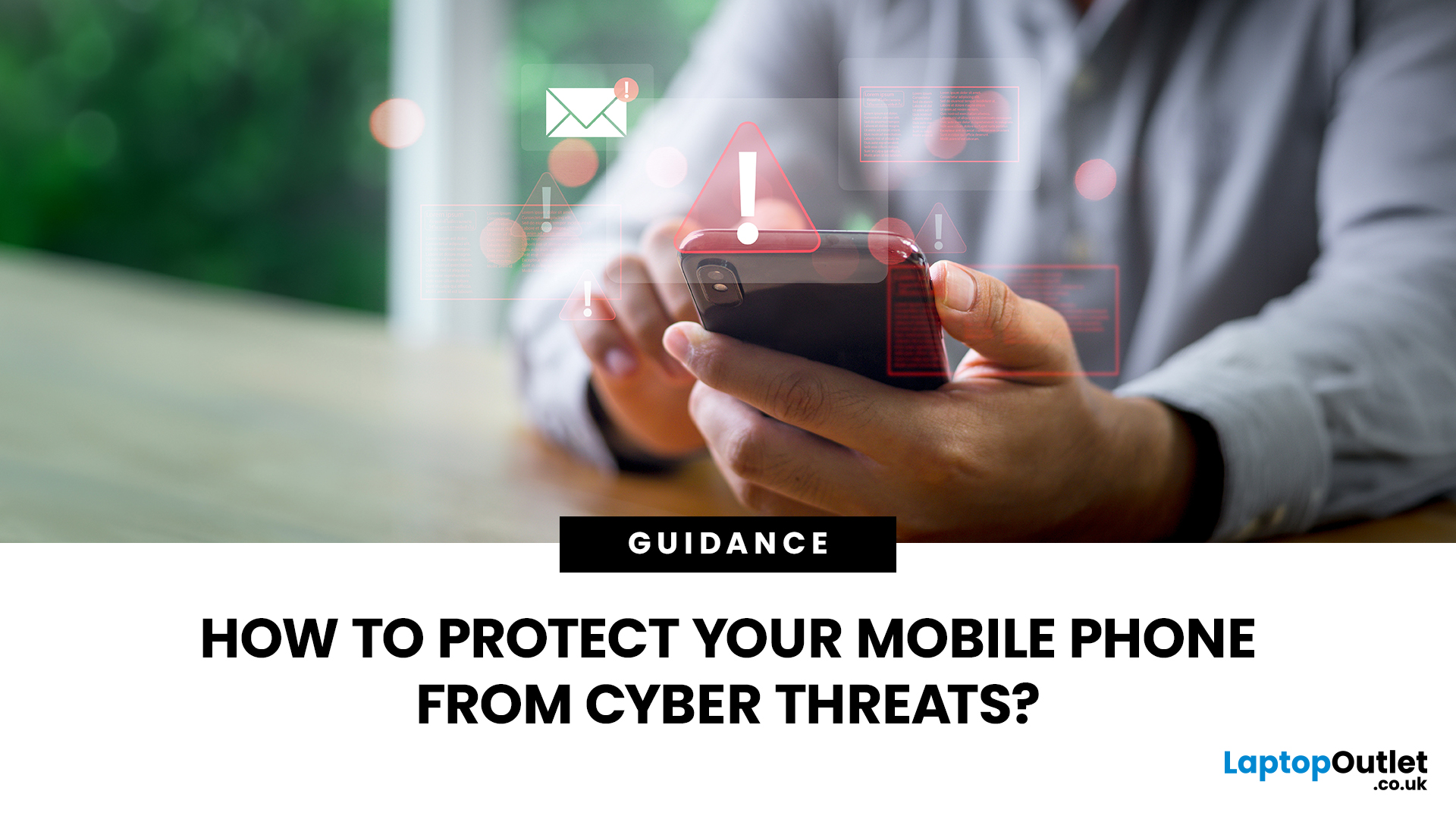 Mobile Phone Security Guide: How to Protect Your Phone