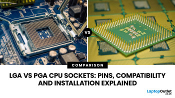 LGA vs PGA CPU Sockets: Pins and Compatibility Explained