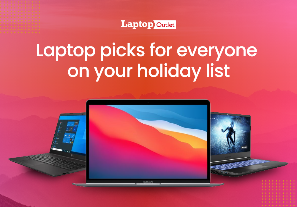 Laptop picks for everyone on your holiday list
