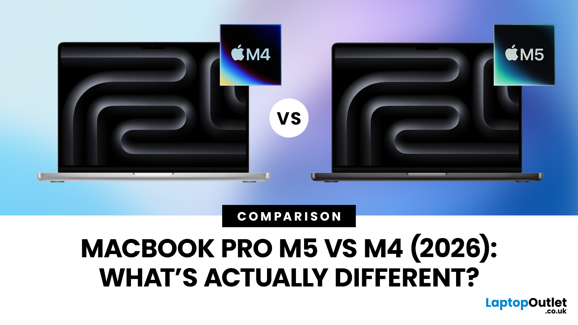 MacBook Pro M5 vs M4: What’s New & Is It Worth Upgrading?