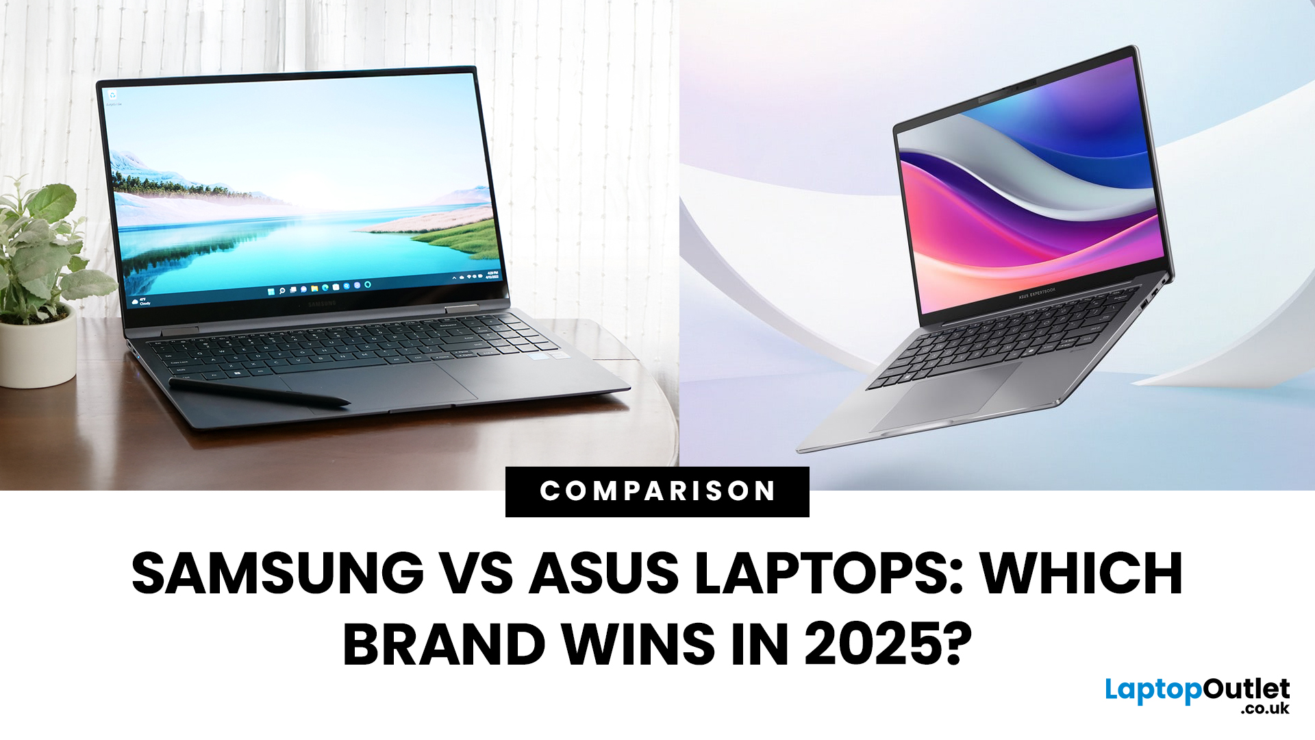 Samsung vs ASUS Laptops: Which Brand Comes Out on Top in 2025?