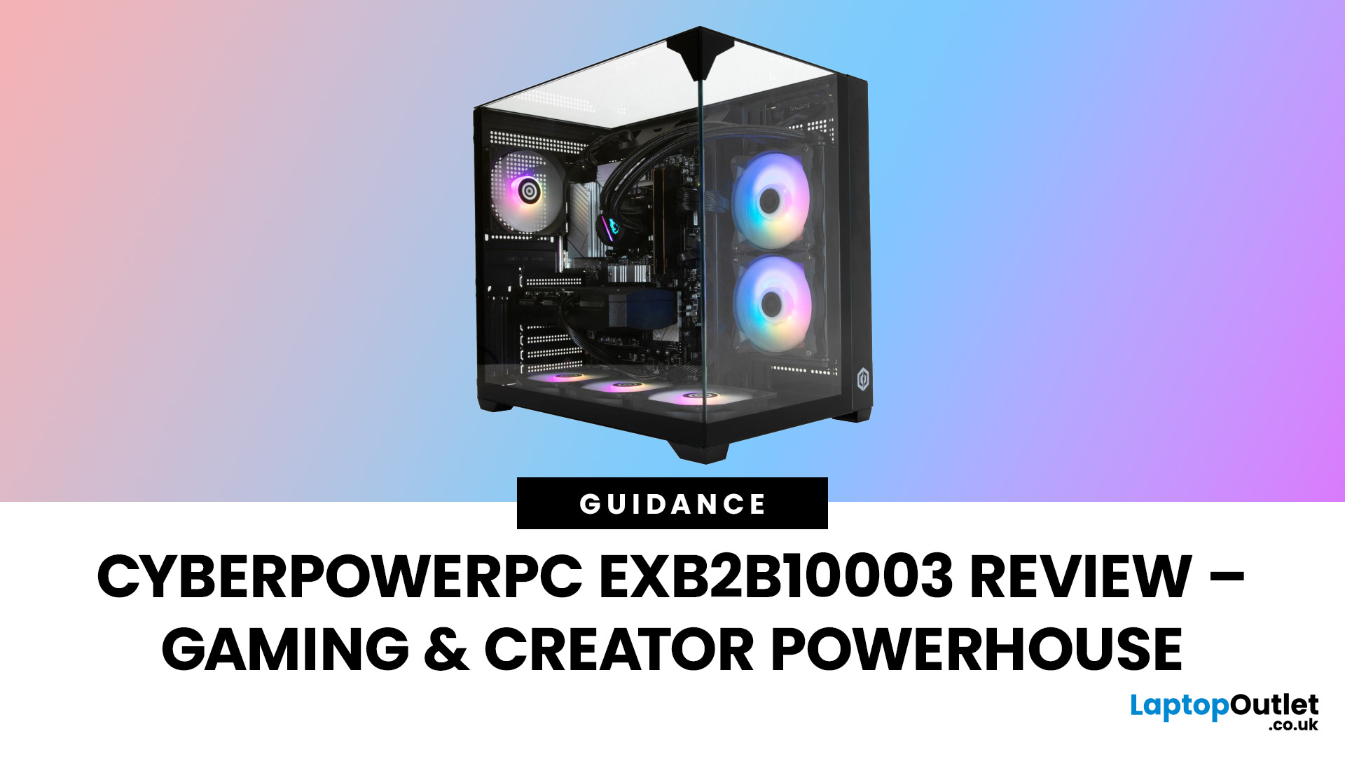 Is CyberPowerPC EXB2B10003 Worth It for Gamers & Creators?