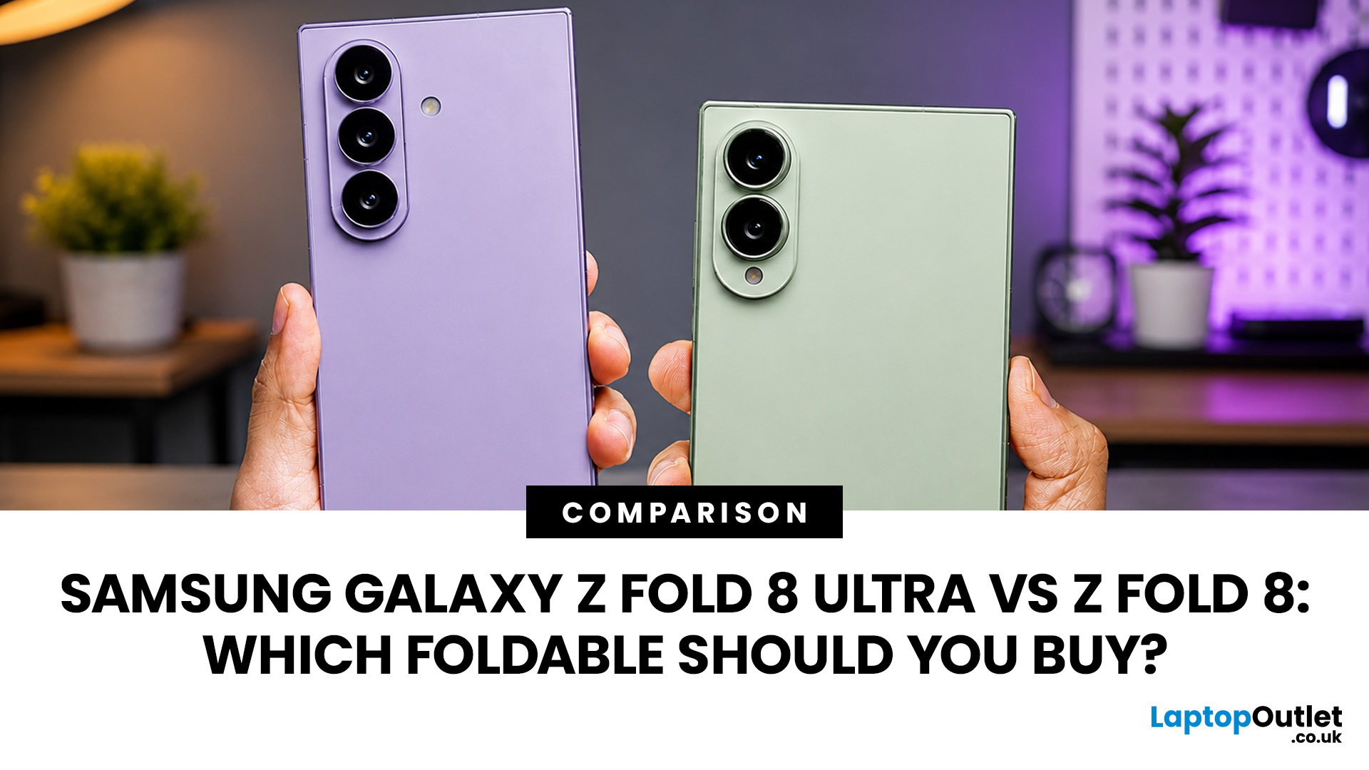 Samsung Galaxy Z Fold 8 Ultra vs Z Fold 8: Which is Better?