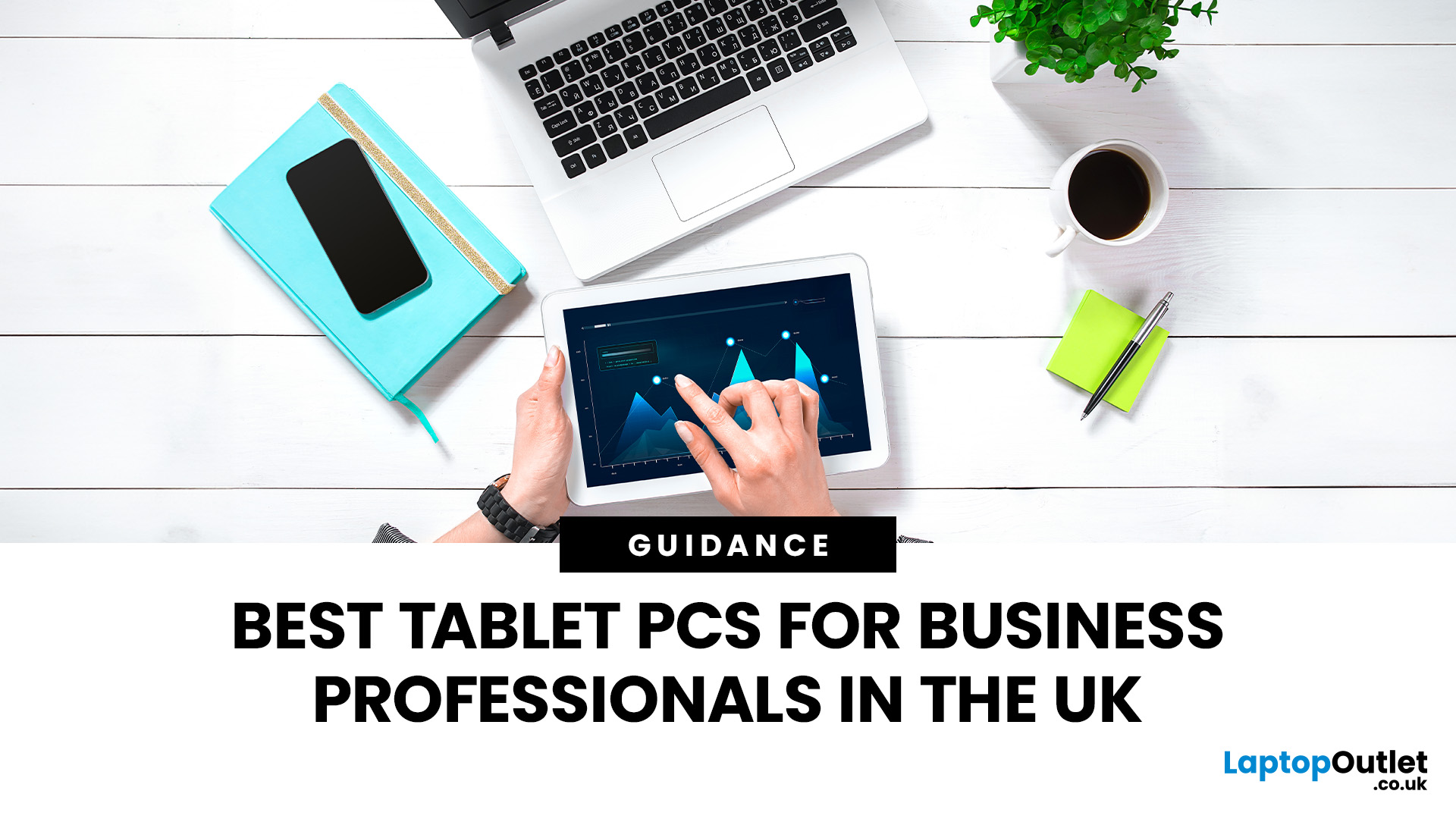 Best Tablet for Business | Top Tablet PCs UK