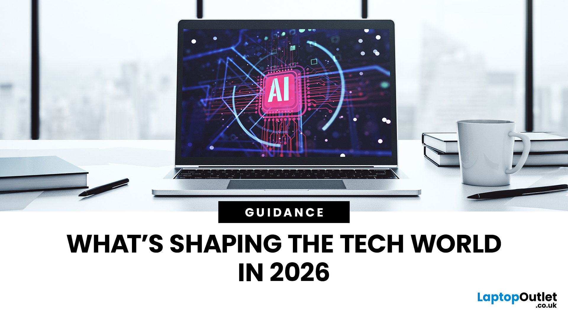 Tech Trends to Watch in 2026 – AI, Laptops, PCs & More