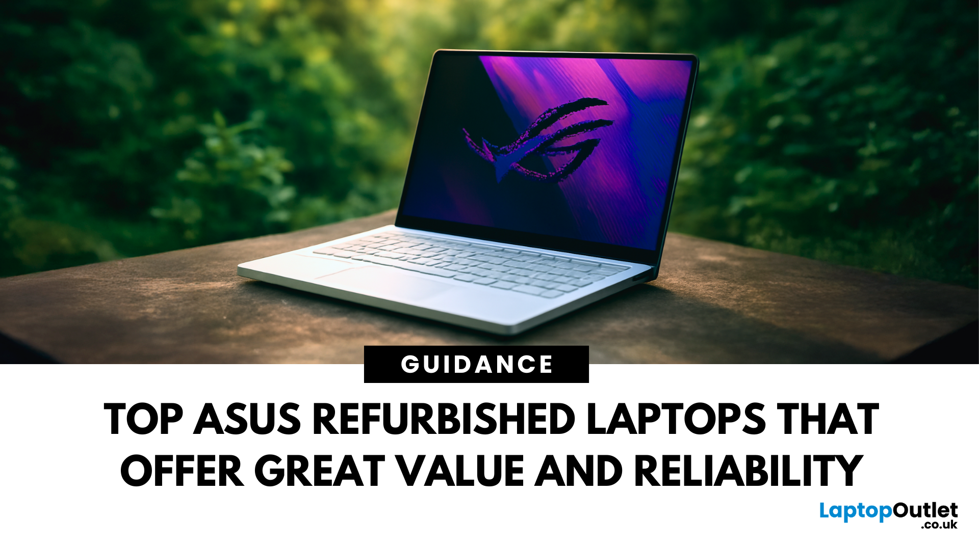 The 5 Best Refurbished ASUS Laptops to Buy in 2025