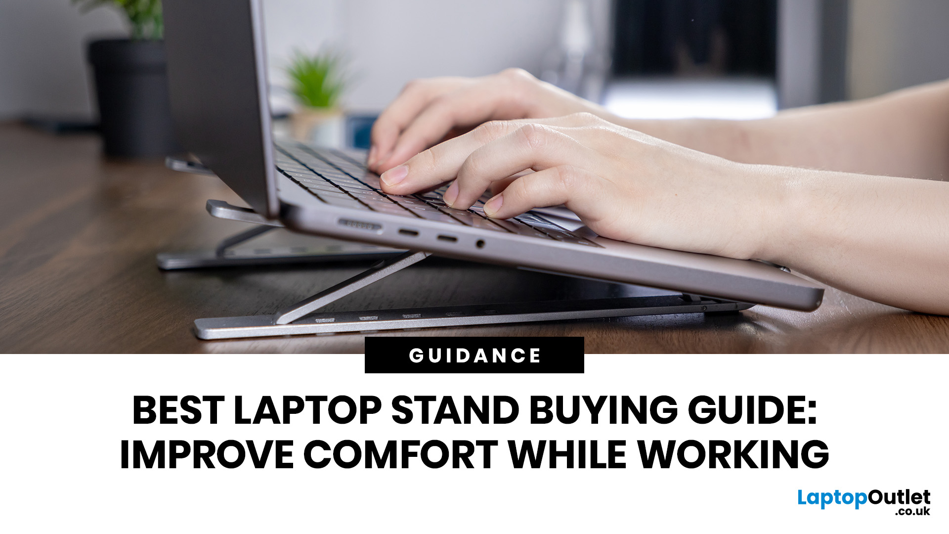 Best Laptop Stand Buying Guide for Better Comfort and Posture at Work