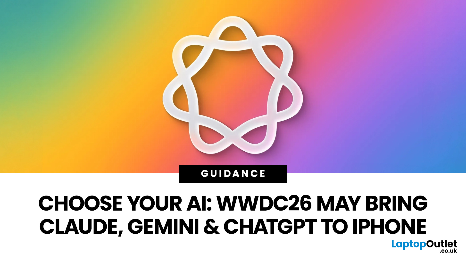 WWDC26 Could Let iPhone Users Choose Claude, Gemini, or ChatGPT