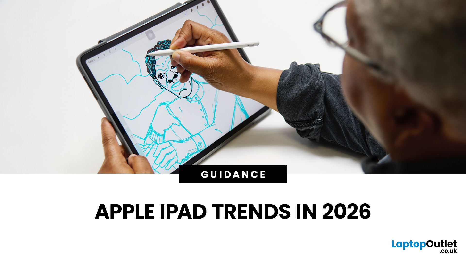 Apple iPad Trends in 2026 | UK Innovations & Features