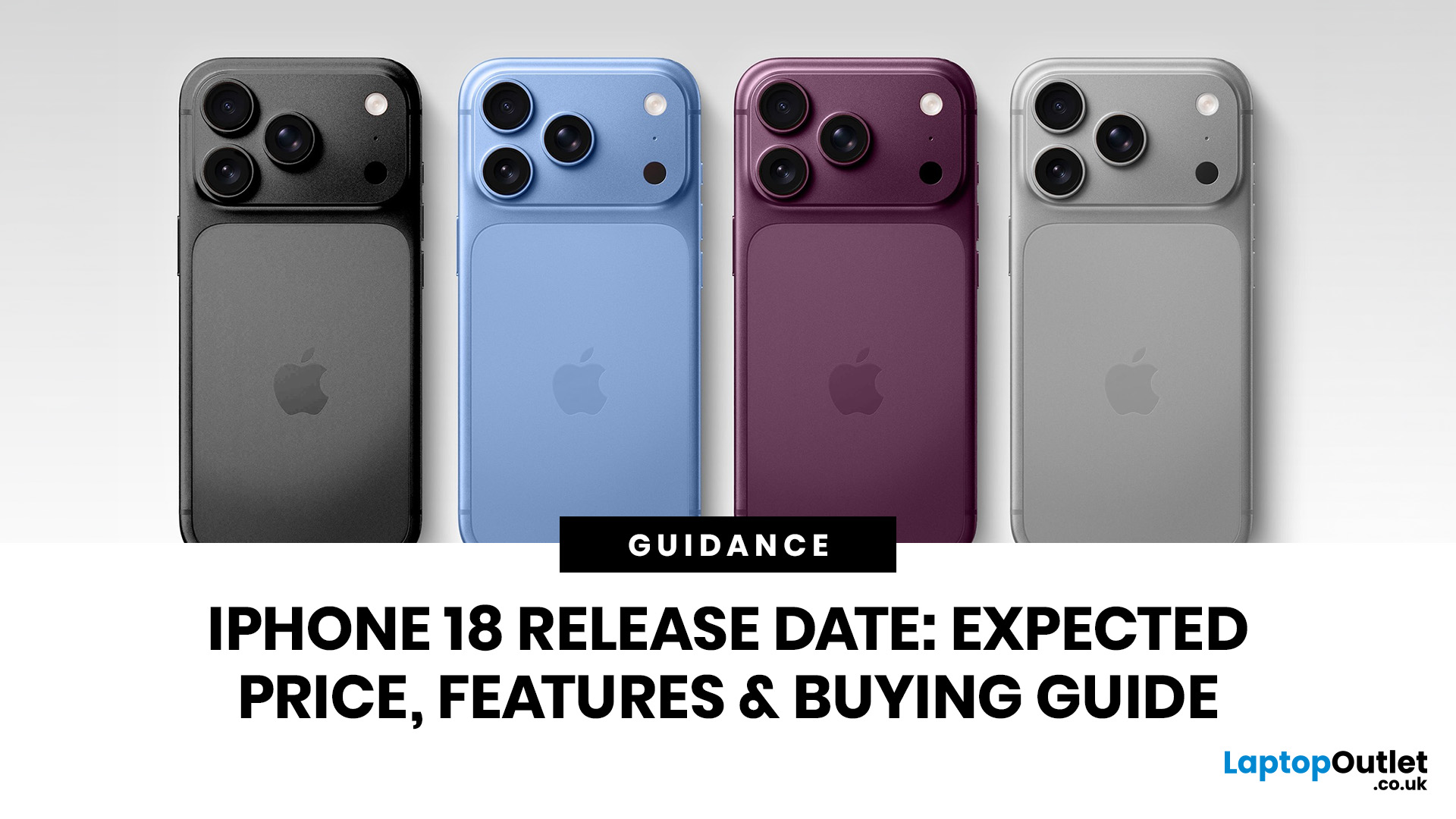 Apple iPhone 18: Launch Date, Price & Features Guide