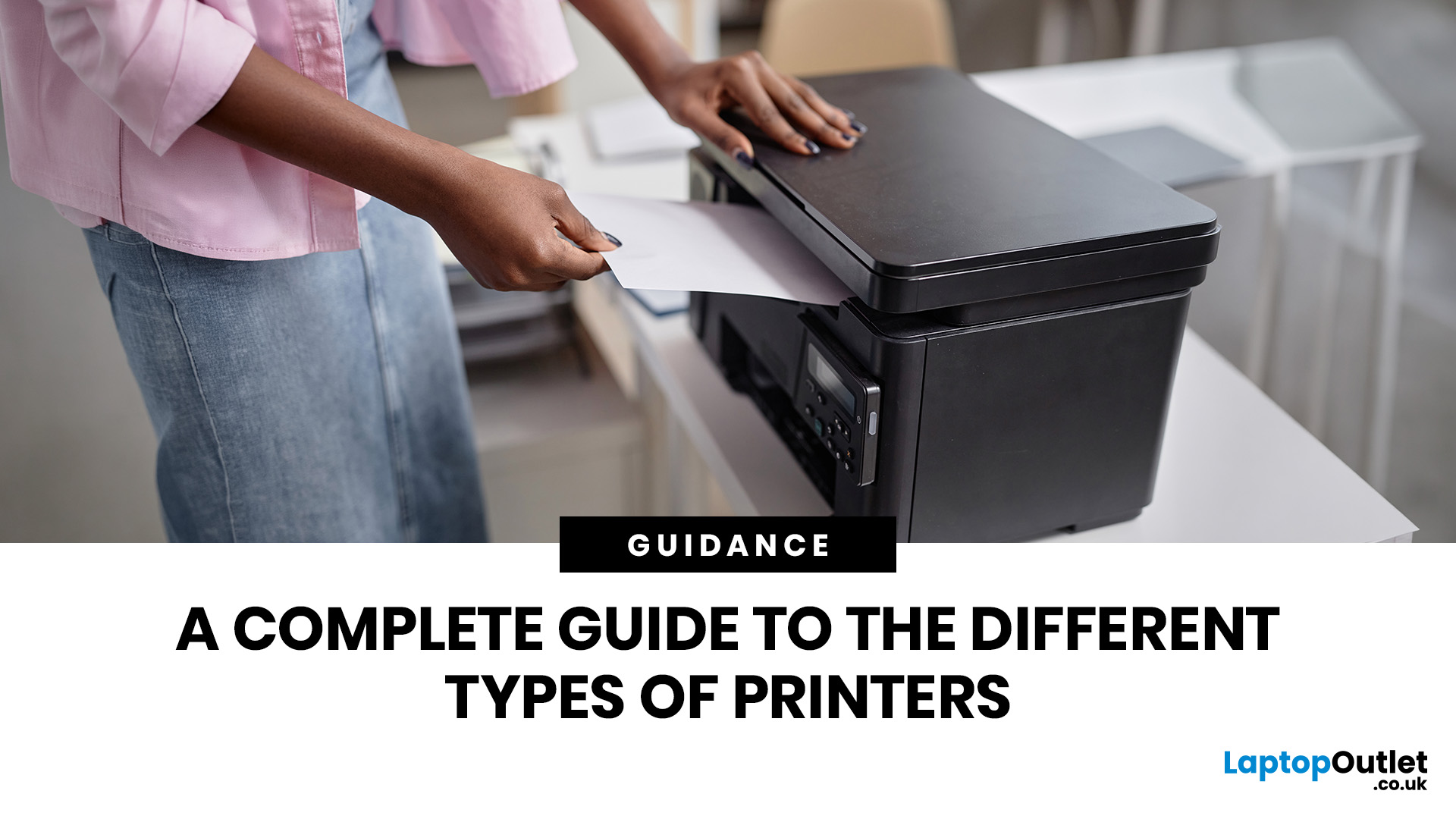 Guide to Different Types of Printers - LaptopOutlet